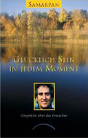 Glücklich sein in jedem Augenblick